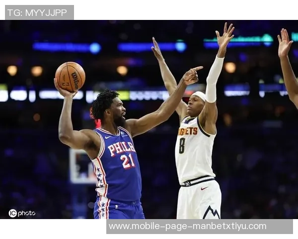 恩比德状态回暖场均228分68篮板明日76人对决掘金他将大概率出战 恩比德状态回暖场均228分68篮板明日76人对决掘金他将大概率出战