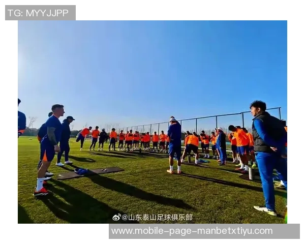 泰山冬训期需强化技战术短板勇于苦练体能提升球队竞争力 泰山冬训期需强化技战术短板勇于苦练体能提升球队竞争力